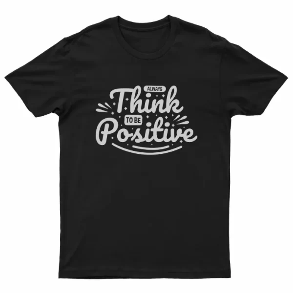 Think Positive Tshirt